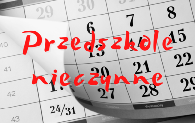 Zdjęcie do Przerwa w pracy przedszkola