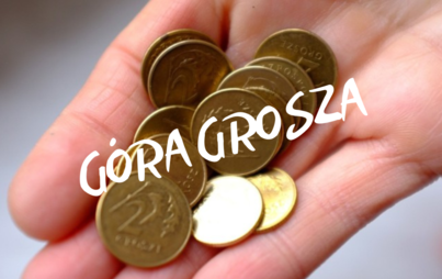 Zdjęcie do Og&oacute;lnopolska akcja G&Oacute;RA GROSZA
