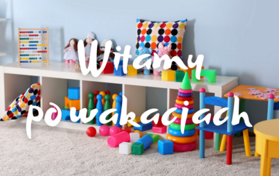 Zdjęcie do Czas wracać do przedszkola